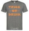 Men's T-Shirt trick or drink dark-grey фото