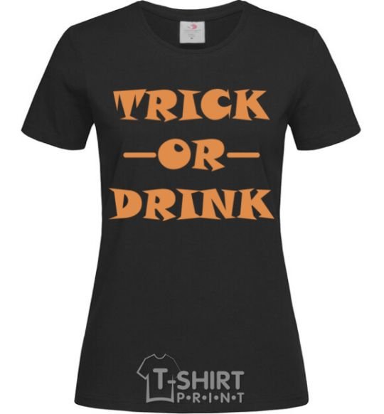 Women's T-shirt trick or drink black фото