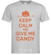 Мужская футболка keep calm and give me candy Серый фото
