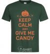 Men's T-Shirt keep calm and give me candy bottle-green фото