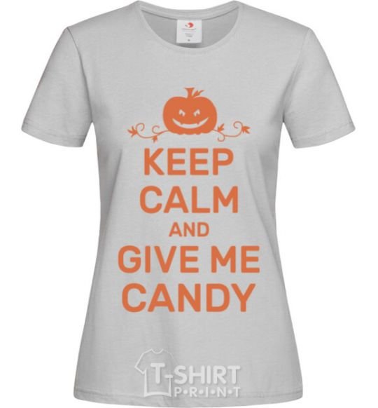 Women's T-shirt keep calm and give me candy grey фото