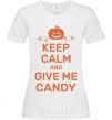 Women's T-shirt keep calm and give me candy White фото