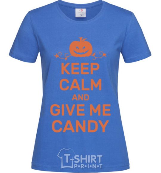 Women's T-shirt keep calm and give me candy royal-blue фото