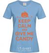 Женская футболка keep calm and give me candy Голубой фото