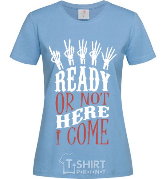 Women's T-shirt ready or not here i come sky-blue фото