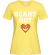 Women's T-shirt Scary hot cornsilk фото