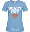 Women's T-shirt Scary hot sky-blue фото