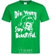 Men's T-Shirt die yong stay beautiful kelly-green фото