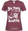 Женская футболка die yong stay beautiful Бордовый фото