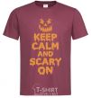 Men's T-Shirt Keep calm and scary on burgundy фото