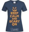 Women's T-shirt Keep calm and scary on navy-blue фото