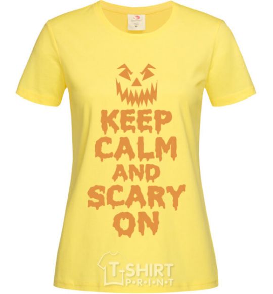 Women's T-shirt Keep calm and scary on cornsilk фото