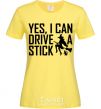 Женская футболка yes i can drive a stick Лимонный фото