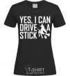 Женская футболка yes i can drive a stick Черный фото