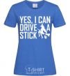 Женская футболка yes i can drive a stick Ярко-синий фото