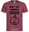 Мужская футболка dont eat pumpkin seeds Бордовый фото