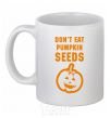 Ceramic mug dont eat pumpkin seeds White фото