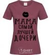 Women's T-shirt Mom of the best daughter ever burgundy фото