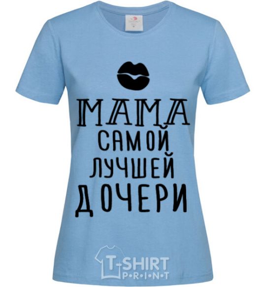 Women's T-shirt Mom of the best daughter ever sky-blue фото