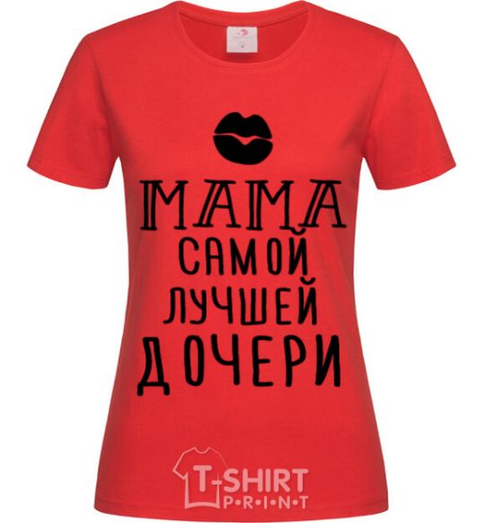 Women's T-shirt Mom of the best daughter ever red фото