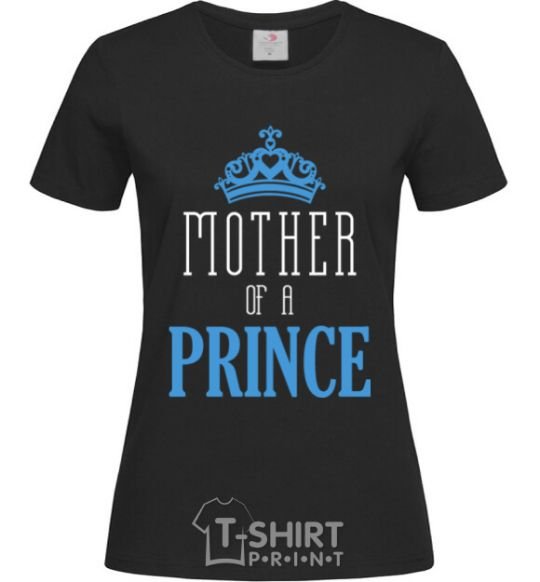 Women's T-shirt Mother of a prince black фото