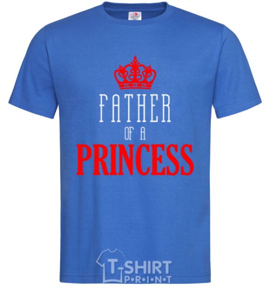 Men's T-Shirt Father of a princess royal-blue фото