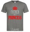 Men's T-Shirt Father of a princess dark-grey фото