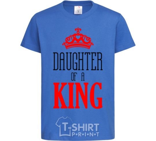 Детская футболка Daughter of a king Ярко-синий фото