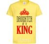 Детская футболка Daughter of a king Лимонный фото