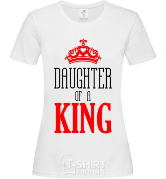 Женская футболка Daughter of a king Белый фото