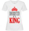 Женская футболка Daughter of a king Белый фото
