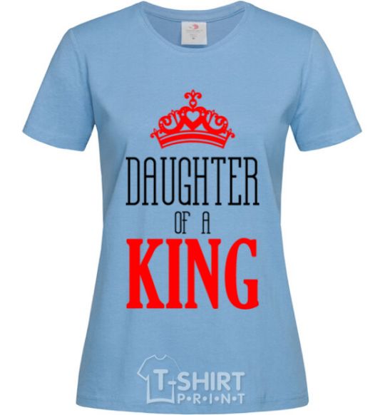 Women's T-shirt Daughter of a king sky-blue фото