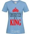 Women's T-shirt Daughter of a king sky-blue фото