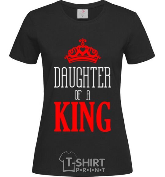 Women's T-shirt Daughter of a king black фото