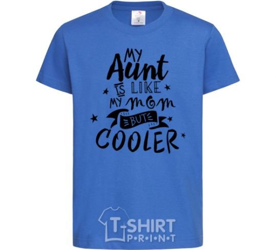 Kids T-shirt My ant is like my mom but cooler royal-blue фото