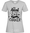 Women's T-shirt My ant is like my mom but cooler grey фото