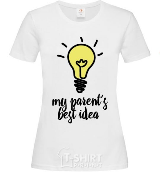 Women's T-shirt My parents best idea White фото