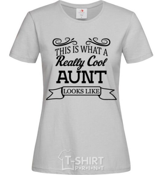 Women's T-shirt This is what a really cool aunt looks like grey фото