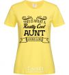 Women's T-shirt This is what a really cool aunt looks like cornsilk фото