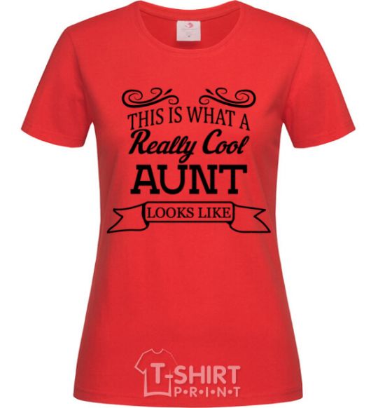 Women's T-shirt This is what a really cool aunt looks like red фото