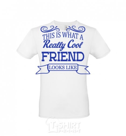 Men's T-Shirt This is what a really cool friend looks like White фото