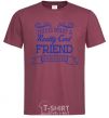 Men's T-Shirt This is what a really cool friend looks like burgundy фото