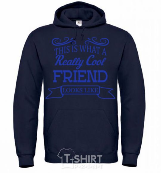 Men`s hoodie This is what a really cool friend looks like navy-blue фото