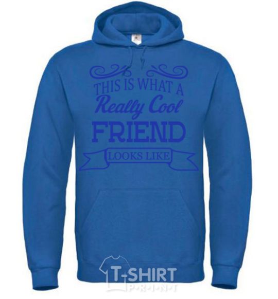 Men`s hoodie This is what a really cool friend looks like royal фото