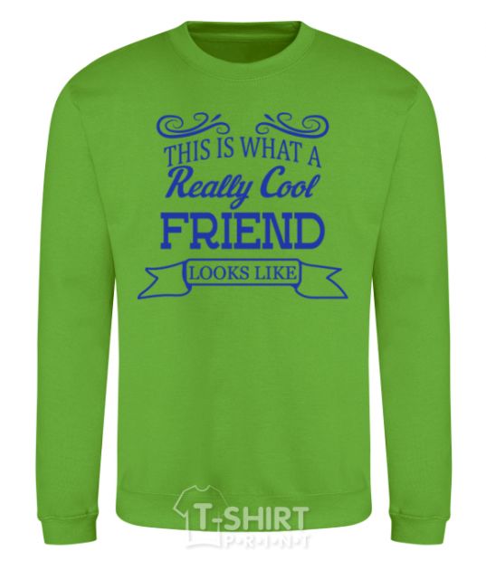 Sweatshirt This is what a really cool friend looks like orchid-green фото