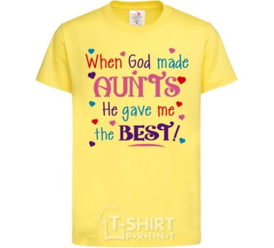 Детская футболка When God made AUNTS He gave me the BEST Лимонный фото