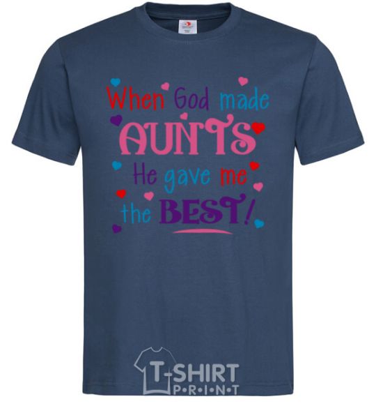 Men's T-Shirt When God made AUNTS He gave me the BEST navy-blue фото