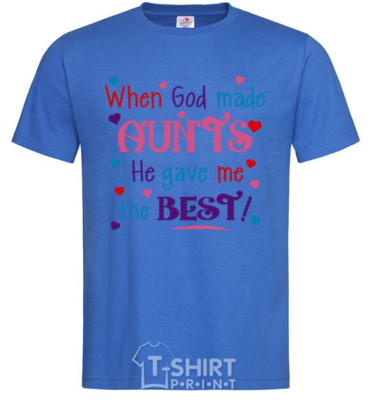 Men's T-Shirt When God made AUNTS He gave me the BEST royal-blue фото