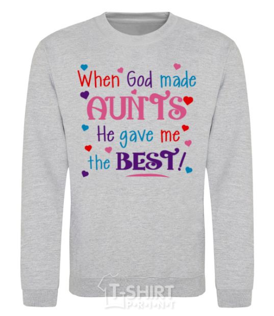 Sweatshirt When God made AUNTS He gave me the BEST sport-grey фото