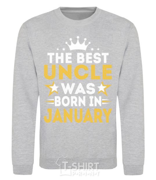 Свитшот The best uncle was born in Jenuary Серый меланж фото